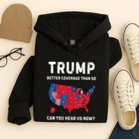 Retro Trump Better Coverage Than 5g Can You Hear Us Now Hoodie