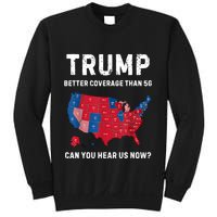Retro Trump Better Coverage Than 5g Can You Hear Us Now Sweatshirt