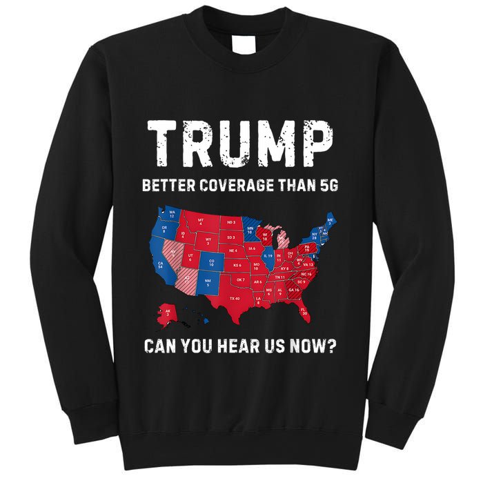 Retro Trump Better Coverage Than 5g Can You Hear Us Now Sweatshirt