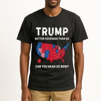 Retro Trump Better Coverage Than 5g Can You Hear Us Now Tall T-Shirt
