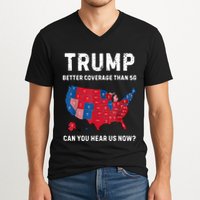 Retro Trump Better Coverage Than 5g Can You Hear Us Now V-Neck T-Shirt