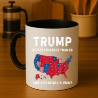 Retro Trump Better Coverage Than 5g Can You Hear Us Now Coffee Mug