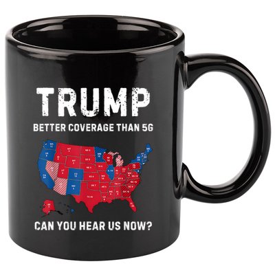 Retro Trump Better Coverage Than 5g Can You Hear Us Now 11oz C Handle Ceramic Mug
