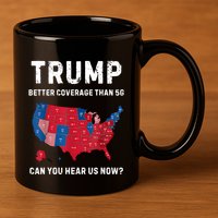 Retro Trump Better Coverage Than 5g Can You Hear Us Now 11oz C Handle Ceramic Mug