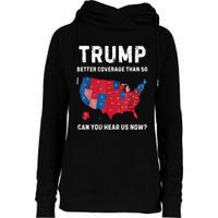 Retro Trump Better Coverage Than 5g Can You Hear Us Now Womens Funnel Neck Pullover Hood