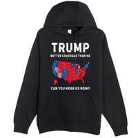 Retro Trump Better Coverage Than 5g Can You Hear Us Now Premium Pullover Hoodie