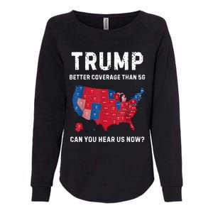 Retro Trump Better Coverage Than 5g Can You Hear Us Now Womens California Wash Sweatshirt