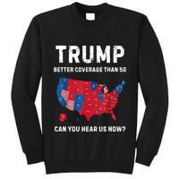Retro Trump Better Coverage Than 5g Can You Hear Us Now Tall Sweatshirt