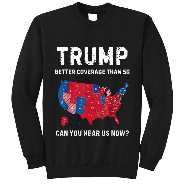 Retro Trump Better Coverage Than 5g Can You Hear Us Now Tall Sweatshirt