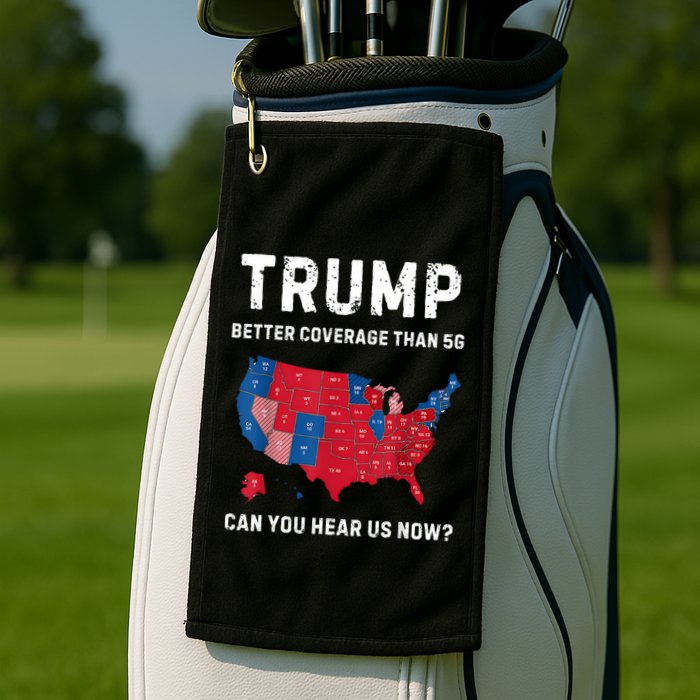 Retro Trump Better Coverage Than 5g Can You Hear Us Now Golf Towel