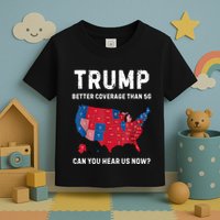 Retro Trump Better Coverage Than 5g Can You Hear Us Now Toddler T-Shirt
