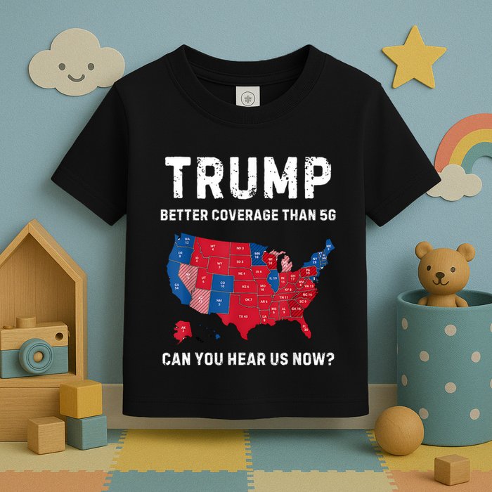 Retro Trump Better Coverage Than 5g Can You Hear Us Now Toddler T-Shirt