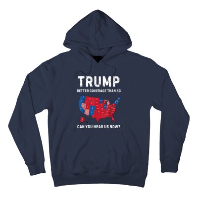 Retro Trump Better Coverage Than 5g Can You Hear Us Now Hoodie