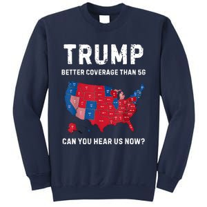 Retro Trump Better Coverage Than 5g Can You Hear Us Now Sweatshirt