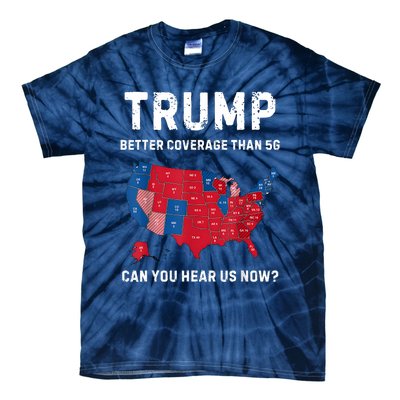 Retro Trump Better Coverage Than 5g Can You Hear Us Now Tie-Dye T-Shirt