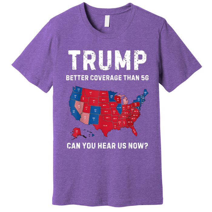 Retro Trump Better Coverage Than 5g Can You Hear Us Now Premium T-Shirt