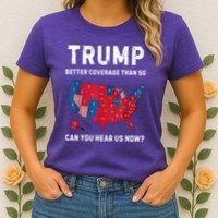 Retro Trump Better Coverage Than 5g Can You Hear Us Now Womens T-Shirt