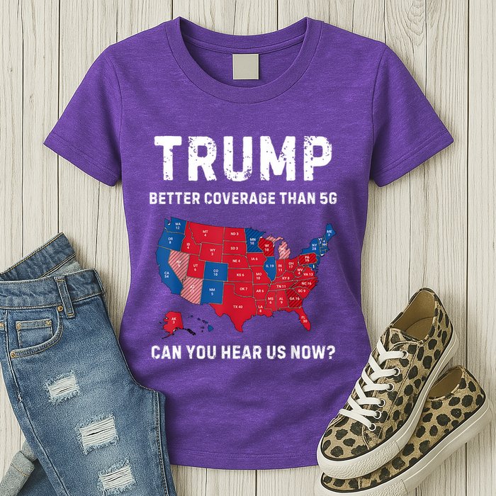 Retro Trump Better Coverage Than 5g Can You Hear Us Now Womens T-Shirt