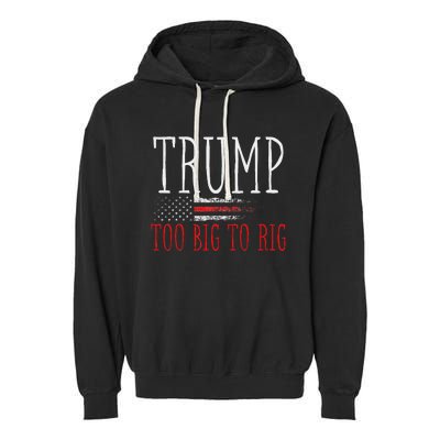 Retro Too Big To Rig Trump 2024 Quote Garment-Dyed Fleece Hoodie