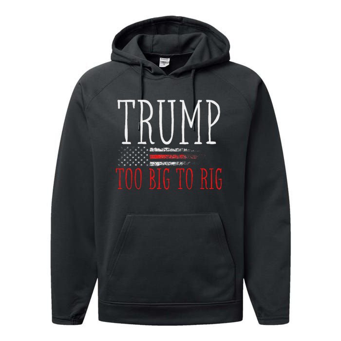 Retro Too Big To Rig Trump 2024 Quote Performance Fleece Hoodie