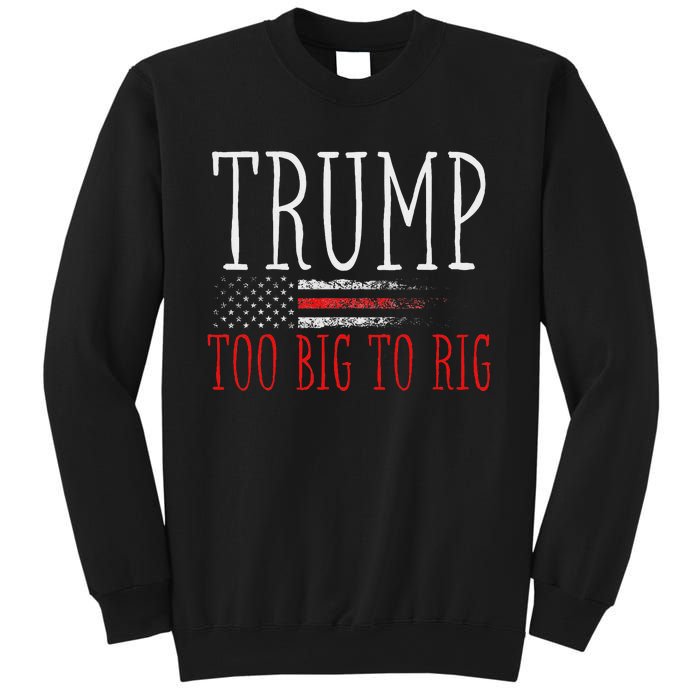 Retro Too Big To Rig Trump 2024 Quote Sweatshirt