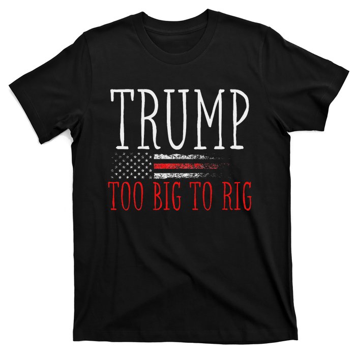 Retro Too Big To Rig Trump 2024 Quote T-Shirt