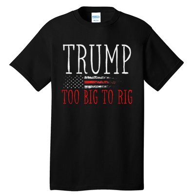 Retro Too Big To Rig Trump 2024 Quote Tall T-Shirt