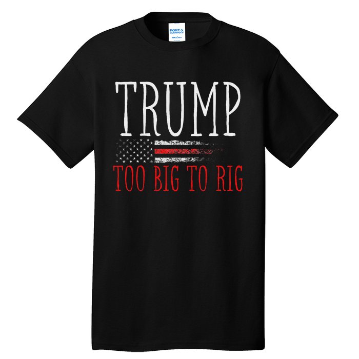 Retro Too Big To Rig Trump 2024 Quote Tall T-Shirt