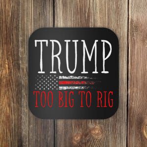 Retro Too Big To Rig Trump 2024 Quote Coaster