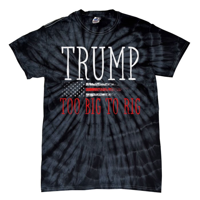 Retro Too Big To Rig Trump 2024 Quote Tie-Dye T-Shirt