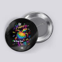 Rainbow Turtle Be Happy In Your Own Shell Autism Awareness Button