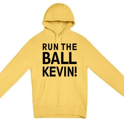 Run The Ball Kevin Funny Football Fan Meme Premium Pullover Hoodie