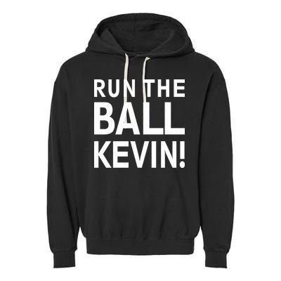 Run The Ball Kevin Funny Football Fan Meme Garment-Dyed Fleece Hoodie