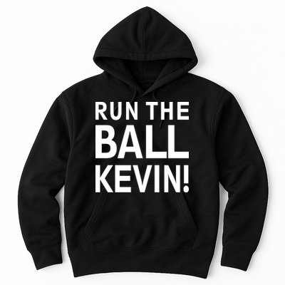 Run The Ball Kevin Funny Football Fan Meme Hoodie