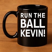 Run The Ball Kevin Funny Football Fan Meme 11oz C Handle Ceramic Mug