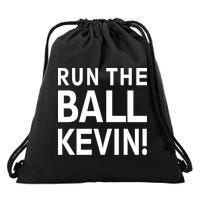 Run The Ball Kevin Funny Football Fan Meme Drawstring Bag