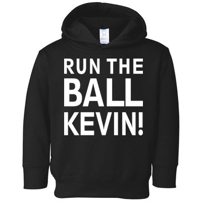 Run The Ball Kevin Funny Football Fan Meme Toddler Hoodie