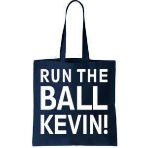 Run The Ball Kevin Funny Football Fan Meme Tote Bag