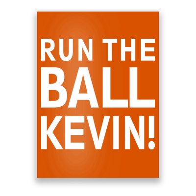 Run The Ball Kevin Funny Football Fan Meme Poster