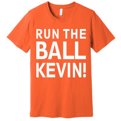 Run The Ball Kevin Funny Football Fan Meme Premium T-Shirt