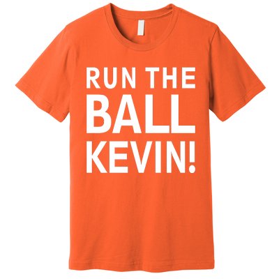 Run The Ball Kevin Funny Football Fan Meme Premium T-Shirt