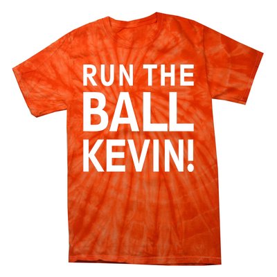 Run The Ball Kevin Funny Football Fan Meme Tie-Dye T-Shirt