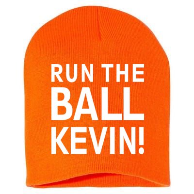 Run The Ball Kevin Funny Football Fan Meme Short Acrylic Beanie