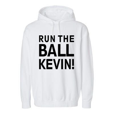 Run The Ball Kevin Funny Football Fan Meme Garment-Dyed Fleece Hoodie