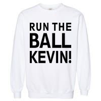 Run The Ball Kevin Funny Football Fan Meme Garment-Dyed Sweatshirt