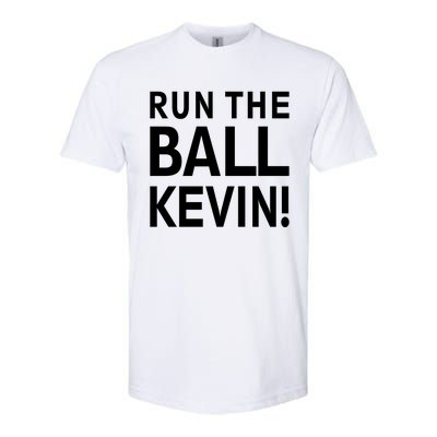 Run The Ball Kevin Funny Football Fan Meme Softstyle CVC T-Shirt