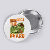 Respect The Beard Tee Funny Bearded Dragon Button