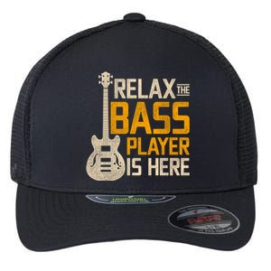 Relax The Bass Player Is Here Bass Guitar Gift Flexfit Unipanel Trucker Cap