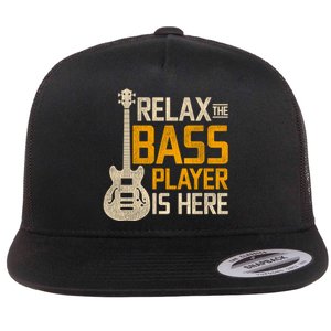 Relax The Bass Player Is Here Bass Guitar Gift Flat Bill Trucker Hat