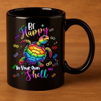 Rainbow Turtle Be Happy In Your Own Shell Autism Awareness 11oz C Handle Ceramic Mug